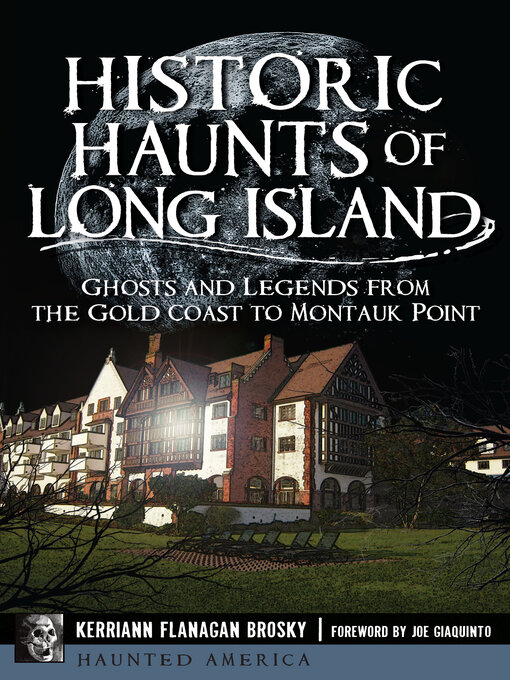 Title details for Historic Haunts of Long Island by Kerriann Flanagan Brosky - Available